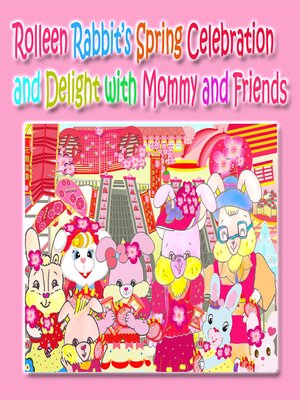 cover image of Rolleen Rabbit's Spring Celebration and Delight with Mommy and Friends